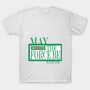 may the force be with you T-Shirt